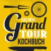 Das neue Grand Tour Kochbuch